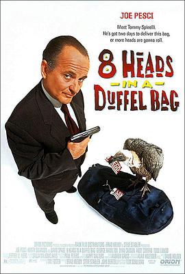 911爆料工厂《一个布袋八个头 8 Heads in a Duffel Bag》免费在线观看